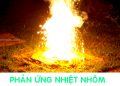 phan-ung-nhiet-nhom-aluminothermic-reaction