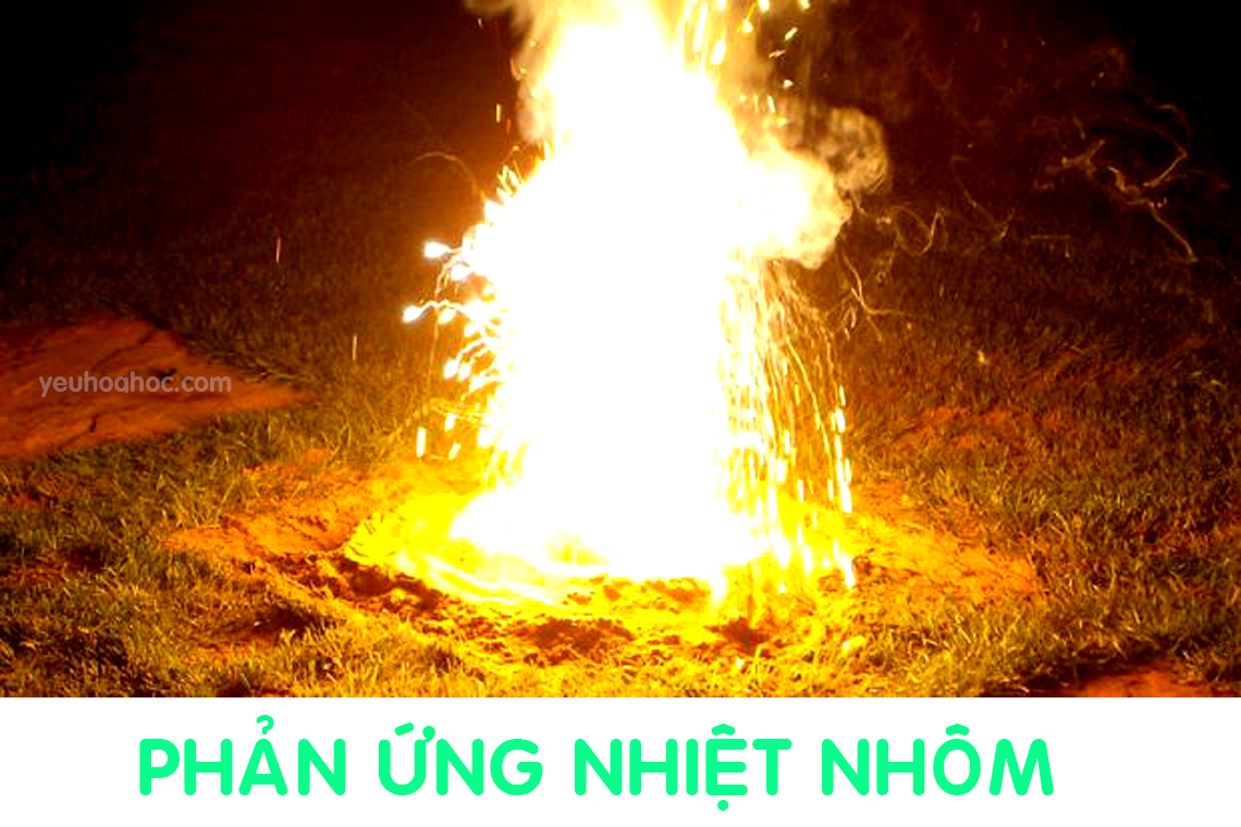 phan-ung-nhiet-nhom-aluminothermic-reaction