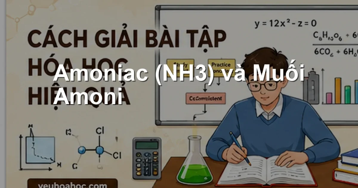 Amoniac (NH3) và Muối Amoni