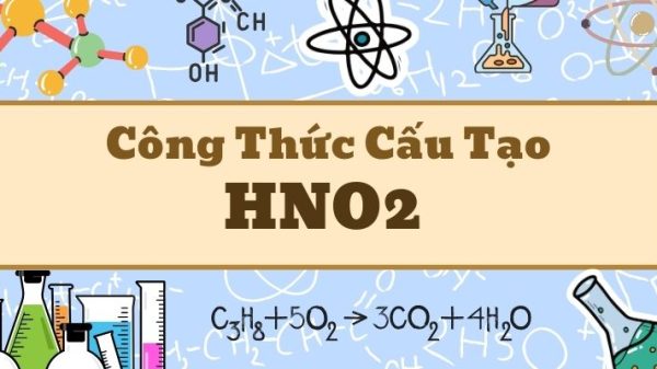 Phân tích công thức cấu tạo của HNO2 và các tính chất quan trọng