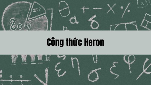 Công thức hệ thức Heron tính diện tích tam giác bằng ba cạnh đơn giản