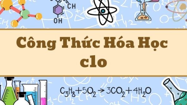 Điểm qua công thức hóa học của clo và các hợp chất quan trọng