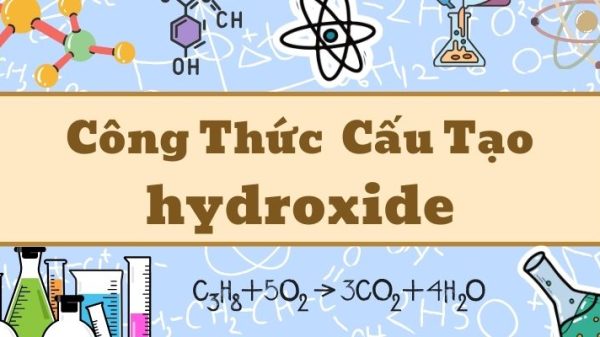 Nắm rõ công thức hydroxide và ứng dụng trong hóa học cơ bản