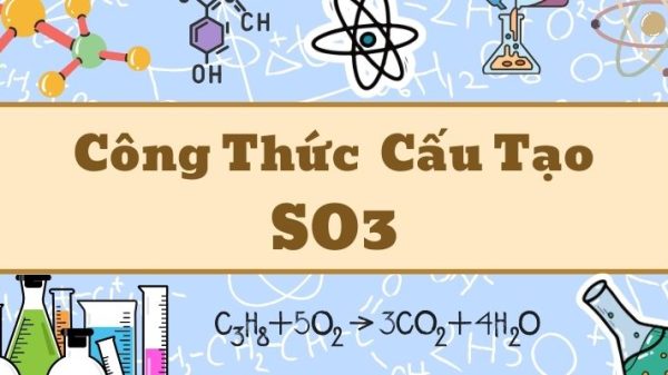 Nắm rõ công thức cấu tạo của SO3 và các đặc điểm liên kết hóa học