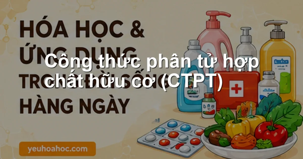 Công thức phân tử hợp chất hữu cơ (CTPT)