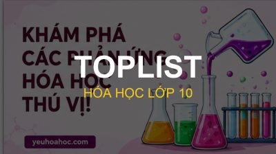 Top 5 Chuyên Đề Hóa Học 10 Quan Trọng Nhất (Cứu Gốc Hóa Cho Người Mới)
