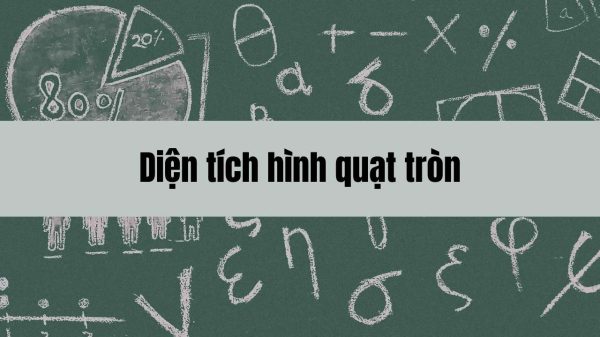 Tính diện tích hình quạt tròn qua công thức, bài tập và ứng dụng thực tế