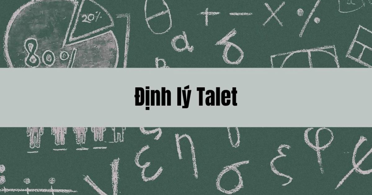 Định lý Talet trong toán học và cách ứng dụng hiệu quả cho học sinh