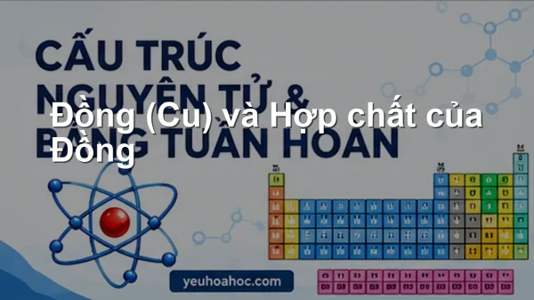 Đồng (Cu) và Hợp chất của Đồng