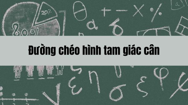 Đường chéo hình tam giác cân và cách tính, ứng dụng trong hình học toán học