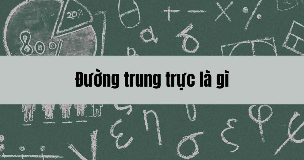 Đường trung trực là gì và các tính chất, cách vẽ cùng ứng dụng trong hình học