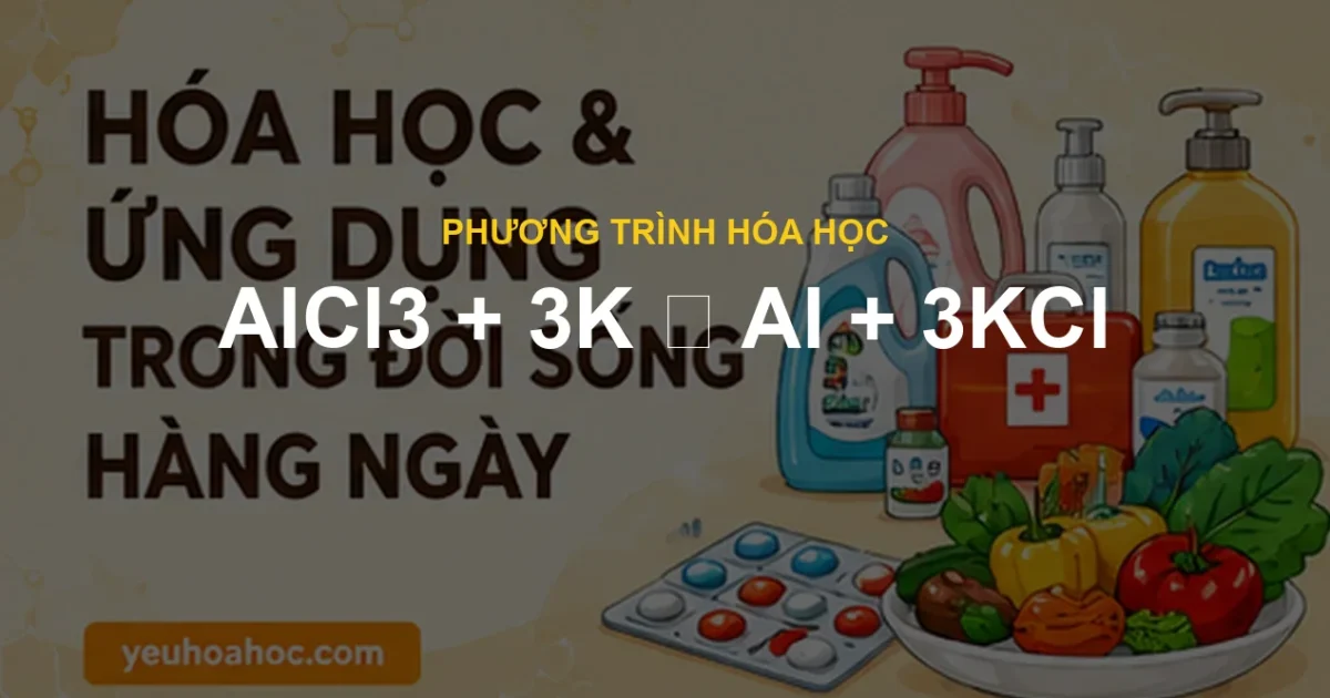 AlCl3 + 3K ⟶ Al + 3KCl