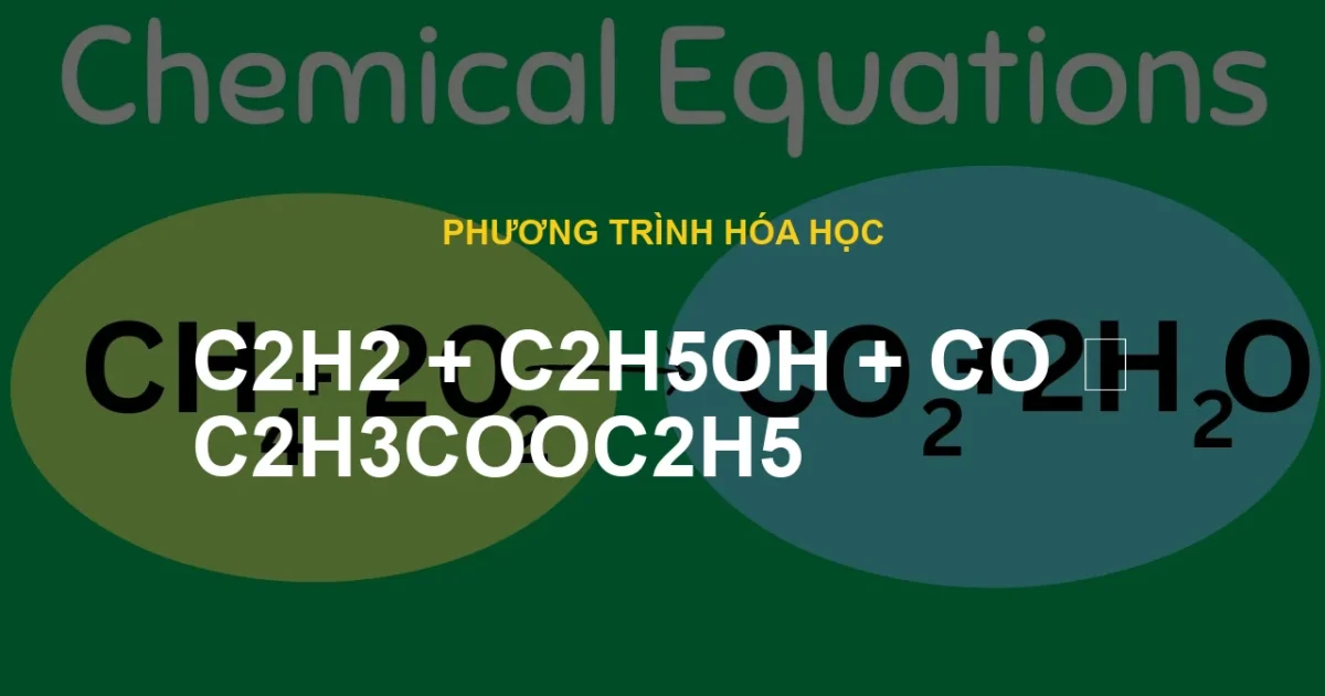 C2H2 + C2H5OH + CO ⟶ C2H3COOC2H5