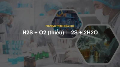 H2S + O2 (thiếu) ⟶ 2S + 2H2O