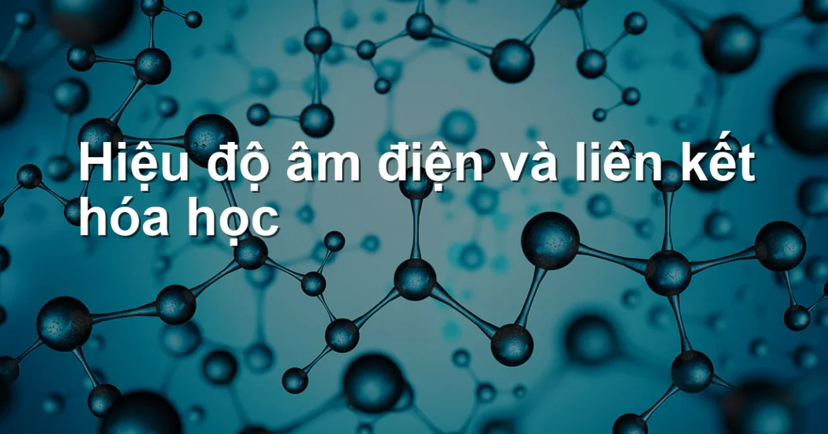 Hiệu độ âm điện và liên kết hóa học