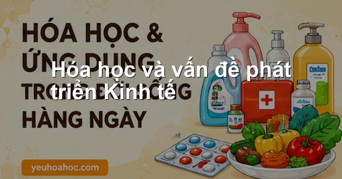 Hóa học và vấn đề phát triển Kinh tế