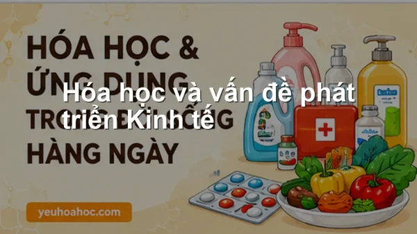 Hóa học và vấn đề phát triển Kinh tế