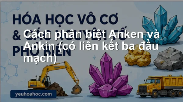 Cách phân biệt Anken và Ankin (có liên kết ba đầu mạch)