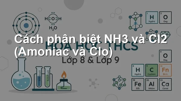 Cách phân biệt NH3 và Cl2 (Amoniac và Clo)