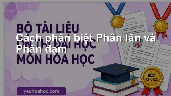 Cách phân biệt Phân lân và Phân đạm