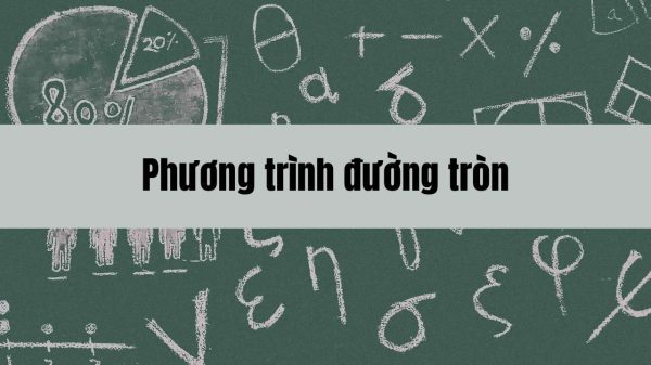 Hướng dẫn viết phương trình tổng quát của đường tròn trong hình học